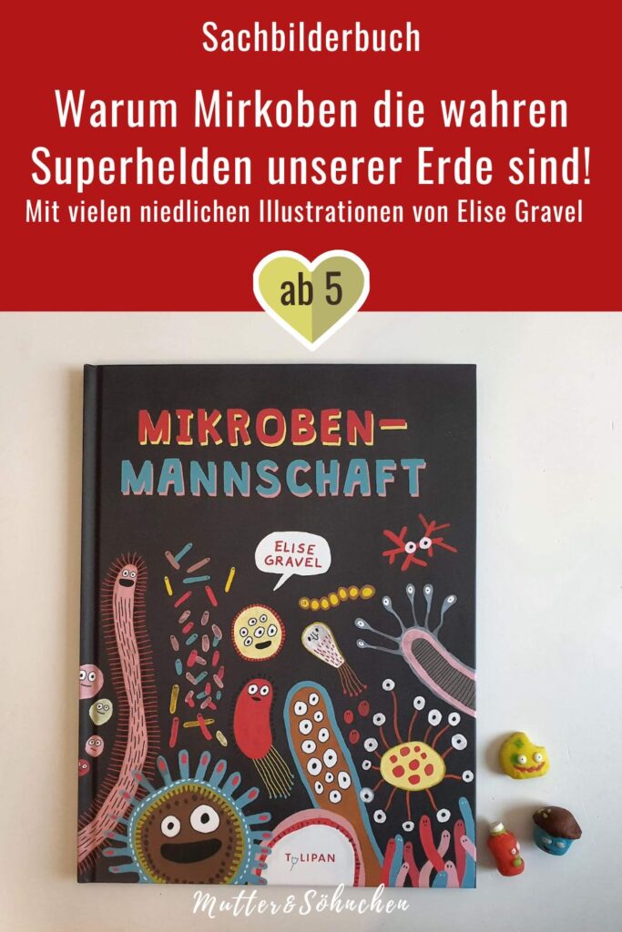 Elise Gravel und ich teilen die Leidenschaft für kleine und oft unbeliebte Lebenwesen. Zuletzt hat ihr Buch über die "Käferkolonne" mein Herz höher hüpfen lassen, und auch ihre „Pilzparade" hat mich verzückt. Mit der "Mikroben Mannschaft" wird es sogar noch kleiner, aber dafür genauso wuselig-niedlich. Denn sie nimmt Bakterien und Viren genauer unter die Lupe und zeigt in witzig illustrierten "Nahaufnahmen", was die nützlichen Superhelden des Planeten alles so drauf haben, wer die wahre Schneekönigin ist und warum uns einige Mikroorganismen dennoch krank machen können. Eine spannendes Sachbilderbuch ab 5 Jahre.