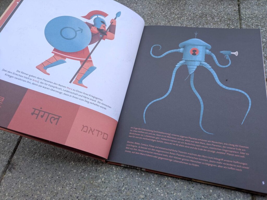Auch wenn ihr nicht an Aliens glaubt - vielleicht wird es eines Tages trotzdem Marsmenschen geben! Und zwar solche, die einst von der Erde kamen. In "Zukunft auf dem Mars" nimmt uns der Illustrator Eduard Altarriba i Bigas mit auf das größte Weltraumabenteuer aller Zeiten. Von der Raumfahrt bis hin zur Sauerstoffversorgung und Ernährung im All zeigt uns dieses Sachbuch eine visionäre Fantasie der Bespiedlung unseres Bruderplaneten Mars. Mit vielen wissenschaftliche Fakten von Astrophysikern Sheddad Kaid-Salah Ferrón, Guillem Anglada-Ecsudé, Miquel Sureda Anfres werden wir dabei zum intergalaktischen staunen, planen und träumen eingeladen. Ein Buch über den Mars für Kinder ab 8 Jahren.