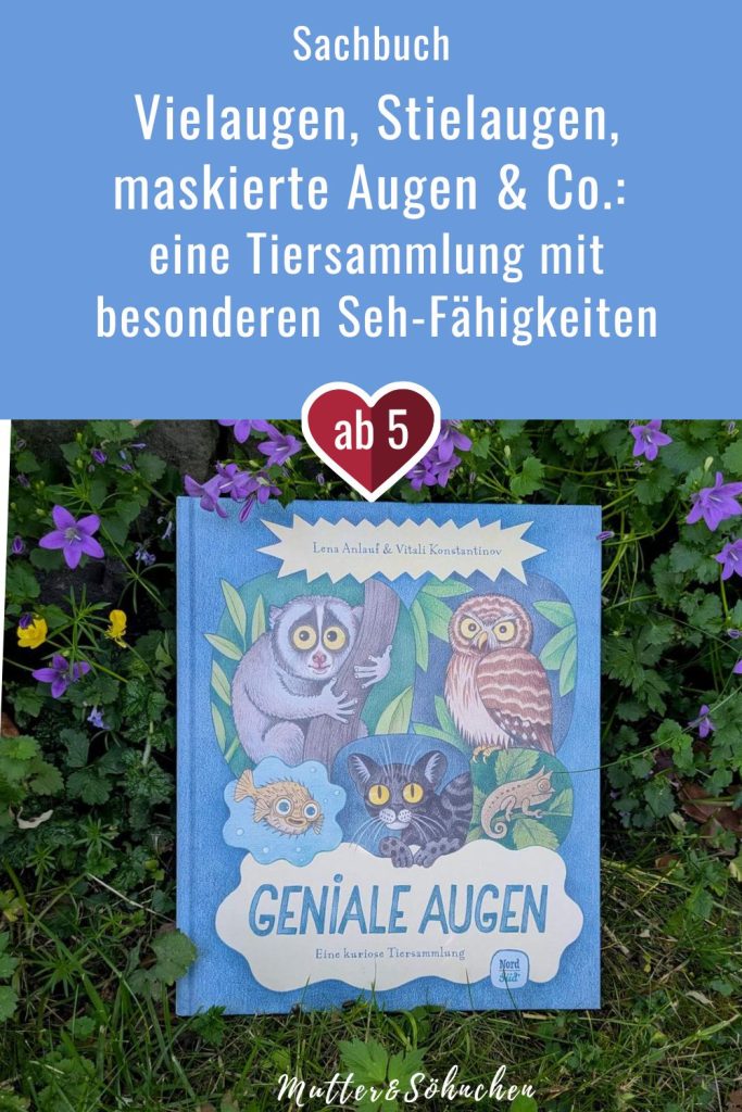 Der Riesen-Kalmar hat die größten der Welt, die der Margays leuchten wie bei allen Katzen im Dunkeln und der Adler nimmt mit ihnen viel mehr Bilder in einer Sekunde wahr als Menschen! Die Rede ist von außergewöhnlich-guten Sehorganen, die in „Geniale Augen – Eine kuriose Tiersammlung“ gezeigt werden. Im dritten Buch von Lena Anlauf und Vitali Konstantinov werden jeden Menge Tiere aus aller Welt und ihre ungewöhnlichen Seheigenschaften als Portrait vorgestellt. Ein reich bebildertes Sachbuch mit tierischen Fakten zum Schmunzeln und Staunen für alle Tierfans ab 5 Jahren.