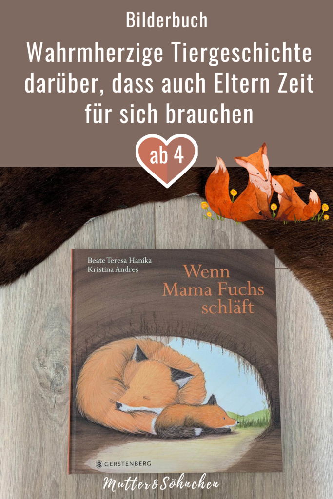 Als der kleine Fuchs erwacht, hat ihm Mama Fuchs weder Frühstück gemacht, noch das Spielzeug aufgeräumt, noch passt sie vor der Höhle auf. Stattdessen schläft sie ganz fest eingerollt in der Höhle.  Der kleine Fuchs macht sich schreckliche Sorgen. Ob sie krank ist? Zum Glück weiß der Uhu, wie klug Füchsinnen sind. "Wenn Mama Fuchs schläft" von Beate Teresa Hanika mit Illustrationen von Kristina Andres zeigt, dass auch Eltern ab und zu Ruhe und Zeit für sich brauchen.