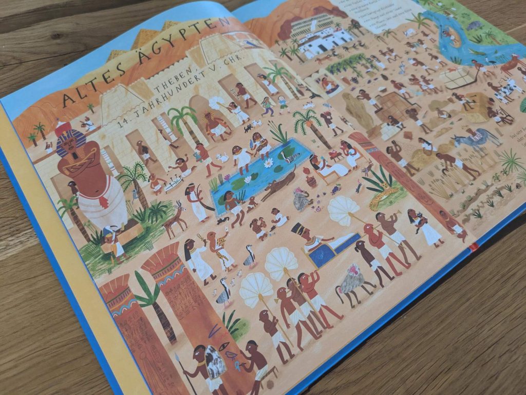Das alte Ägypten ist heiß und staubig, aber es gibt viel zu tun - und zu sehen! Genauso geht es ganz schön wimmelig im Forum des alten Roms zu. Und in einer Szene der Französischen Revolution ist ebenfalls viel los. "Gesucht und gefunden - Geschichte zum Entdecken" von Clara Booth lädt in 9 verschiedenen Zeitaltern dazu ein, auf Wimmelbildern Personen, Gegenstände und Tiere zu finden. Auf Folgeseiten gibt es dazu knackiges Sachwissen zu außergewöhnlichen Monumenten, Persönlichkeiten und Besonderheiten der jeweiligen Epoche. So kann man richtig in die Geschichte der Menschheit abtauchen. Für Kinder ab 8 Jahren.