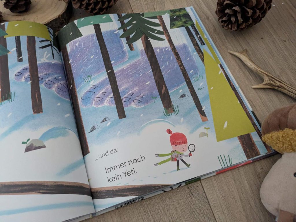 Seid ihr auch schon mal in den Winter-Wald auf Spurensuche gegangen? Das macht auch der kleine Junge in dieser Geschichte. Nur sucht er nicht nach Rehen oder Füchsen. Nein, er möchte den Yeti aufspüren, der ganz bestimmt hinterm Haus im Wald lebt. Mit der passenden Ausrüstung und einer Karte geht der kleine Yeti-Fan auf Expedition - und sieht dabei den riesigen Yeti nicht, der ihm folgt. "Wie man einen Yeti findet" von Matt Hunt ist eine lustige Versteckspielgeschichte mit vielen Überraschungsmomenten und winterlich-schönen Zeichnungen. 